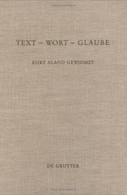 Cover of: Text, Wort, Glaube: Studien zur Überlieferung, Interpretation u. Autorisierung bibl. Texte : Kurt Aland gewidmet