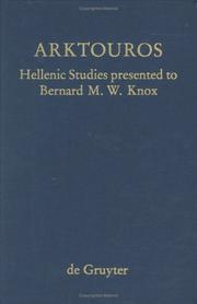Cover of: Arktouros: Hellenic studies presented to Bernard M. W. Knox on the occasion of his 65th birthday