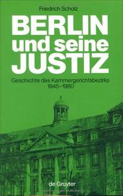 Cover of: Berlin und seine Justiz: die Geschichte des Kammergerichtsbezirks 1945 bis 1980