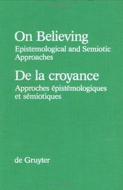 Cover of: On believing by edited by Herman Parret = De la croyance : approches épistémologiques et sémiotiques / textes preśentés par Herman Parret.