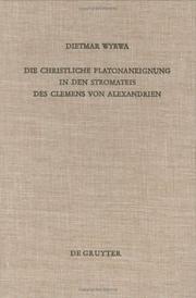 Cover of: Die christliche Platonaneignung in den Stromateis des Clemens von Alexandrien by Dietmar Wyrwa