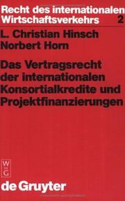 Cover of: Das Vertragsrecht der internationalen Konsortialkredite und Projektfinanzierungen by L. Christian Hinsch