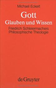 Cover of: Gott, Glauben und Wissen: Friedrich Schleiermachers philosophische Theologie