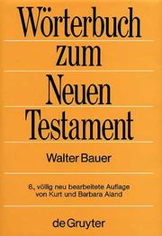 Cover of: Griechisch-deutsches Wörterbuch zu den Schriften des Neuen Testaments und der frühchristlichen Literatur by Bauer, Walter