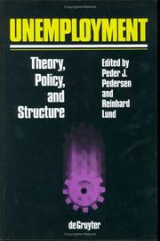 Cover of: Unemployment: Theory, Policy & Structure