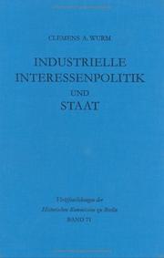 Cover of: Industrielle Interessenpolitik und Staat: internationale Kartelle in der britischen Aussen- und Wirtschaftspolitik während der Zwischenkriegszeit