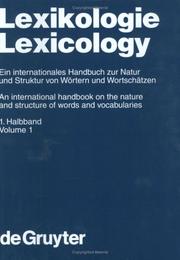 Cover of: Lexicology/Lexikologie: International Handbook on the Nature and Structure of Words and Vocabular  Ies/Ein Internationales Handbuch Zur Natur and Struktur ... of Linguistics & Communication Science)
