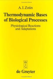 Cover of: Thermodynamic bases of biological processes by A. I. Zotin