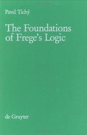 Cover of: The foundations of Frege's logic by Pavel Tichý