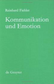 Cover of: Kommunikation und Emotion: theoretische und empirische Untersuchungen zur Rolle von Emotionen in der verbalen Interaktion