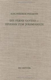 Cover of: Die Ferne Gottes: Studien zum Jeremiabuch : Beiträge zu den "Konfessionen" im Jeremiabuch und ein Versuch zur Frage nach den Anfängen der Jeremiatradition