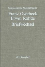 Cover of: Franz Overbeck: Erwin Rohde : Briefwechsel (Supplementa Nietzscheana Herausgegeben Von Wolfgang Muller-Lauter Und Karl Pestalozzi, Band 1)