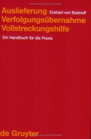 Cover of: Auslieferung, Verfolgungsübernahme, Vollstreckungshilfe by Eckhart von Bubnoff, Eckhart von Bubnoff