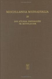 Cover of: Die Kolner Universitat Im Mittelalter: Giettige Wurzeln Und Soziale Wirklichkeit (Miscellanea Mediaevalia)