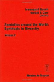 Cover of: Semiotics Around the World: Synthesis in Diversity : Proceedings of the Fifth Congress of the International Association for Semiotic Studies, Berkeley, 1994 (Approaches to Semiotics)