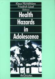 Cover of: Health hazards in adolescence by edited by Klaus Hurrelmann, Friedrich Lösel.
