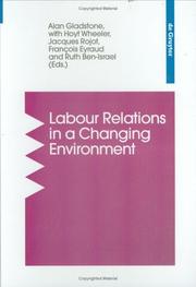 Cover of: Labour relations in a changing environment by edited by Alan Gladstone with Hoyt Wheeler ... [et al.].