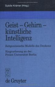 Cover of: Geist, Gehirn, künstliche Intelligenz: zeitgenössische Modelle des Denkens : Ringvorlesung an der Freien Universität Berlin