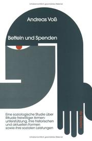Cover of: Betteln und Spenden: eine soziologische Studie über Rituale freiwilliger Armenunterstützung, ihre historischen und aktuellen Formen sowie ihre sozialen Leistungen