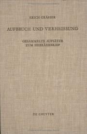 Cover of: Aufbruch und Verheissung: gesammelte Aufsätze zum Hebräerbrief : zum 65. Geburtstag mit einer Bibliographie des Verfassers