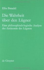 Cover of: Die Wahrheit über den Lügner: eine philosophisch-logische Analyse der Antinomie des Lügners