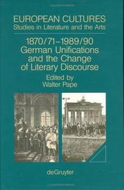 Cover of: 1870/71-1989/90: German Unifications and the Change of Literary Discourse (European Cultures : Studies in Literature and the Acrts, Vol 1)