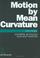 Cover of: Motion by Mean Curvature and Related Topics
