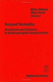 Cover of: Beyond textuality: asceticism and violence in anthropological interpretation
