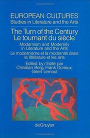 Cover of: The Turn of the century: modernism and modernity in literature and the arts = Le tournant du siècle : le modernisme et modernité dans la littérature et les arts