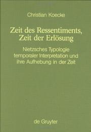 Cover of: Zeit des Ressentiments, Zeit der Erlösung: Nietzsches Typologie temporaler Interpretation und ihre Aufhebung in der Zeit