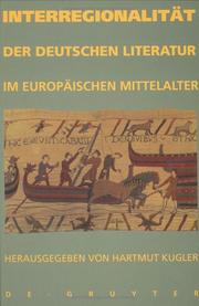 Cover of: Interregionalität der deutschen Literatur im europäischen Mittelalter