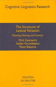 Cover of: The structure of lexical variation: meaning, naming, and context