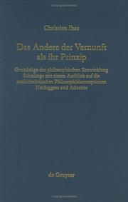 Cover of: Das Andere der Vernunft als ihr Prinzip: Grundzüge der philosophischen Entwicklung Schellings mit einem Ausblick auf die nachidealistischen Philosophiekonzeptionen Heideggers und Adornos