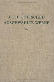 Cover of: Johann Christoph Gottsched Ausgewahlte (Ausgaben Deutscher Literatur Des XV. Bis XVIII. Jahrhunderts) by Johann Christoph Gottsched