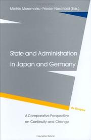 Cover of: State and Administration in Japan and Germany: A Comparative Perspective on Continuity and Change (De Gruyter Studies in Organization)