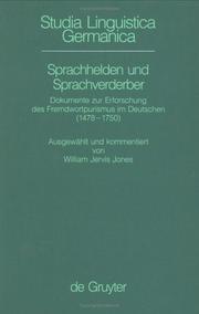 Cover of: Sprachhelden und Sprachverderber: Dokumente zur Erforschung des Fremdwortpurismus im Deutschen (1478-1750)