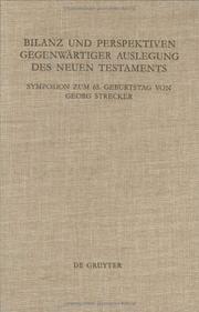 Cover of: Bilanz und Perspektiven gegenwärtiger Auslegung des Neuen Testaments: Symposion zum 65. Geburtstag von Georg Strecker