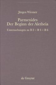 Cover of: Parmenides: der Beginn der Aletheia : Untersuchungen zu B 2, B 3, B 6