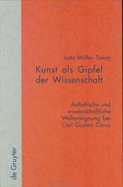 Cover of: Kunst als Gipfel der Wissenschaft: ästhetische und wissenschaftliche Weltaneignung bei Carl Gustav Carus