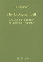 Cover of: The Dionysian self: C.G. Jung's reception of Friedrich Nietzsche