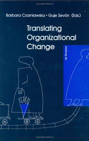 Cover of: Translating organizational change by edited by Barbara Czarniawska and Guje Sevón.