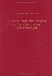 Cover of: Die byzantinische Keramik aus der Stadtgrabung von Pergamon by J.-M Spieser