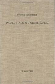 Cover of: Paulus als Wundertäter: redaktionsgeschichtliche Untersuchungen zur Apostelgeschichte und den authentischen Paulusbriefen