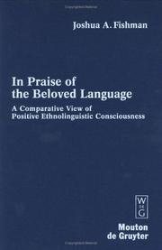 Cover of: In Praise of the Beloved Language: A Comparative View of Positive Ethnolinguistic Consciousness (Contributions to the Sociology of Language)