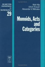 Cover of: Monoids, Acts and Categories with Applications to Wreath Products and Graphs (Expositions in Mathematics, Vol. 29) (De Gruyter Expositions in Mathematics) by Mati Kilp, Ulrich Knauer, Alexander V. Mikhalev