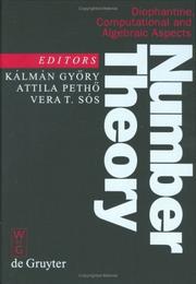 Cover of: Number Theory: Diophantine, Computational, and Algebraic Aspects : Proceedings of the International Conference Held in Eger, Hungary, July 29-August 2, 1996