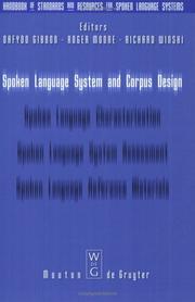 Cover of: Spoken Language System and Corpus Deign (Handbook of Standards and Resources for Spoken Language Systems, Vol 1)