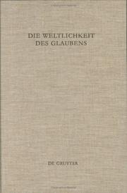 Cover of: Die Weltlichkeit des Glaubens in der Alten Kirche by in Verbindung mit Barbara Aland und Christoph Schäublin herausgegeben von Dietmar Wyrwa.