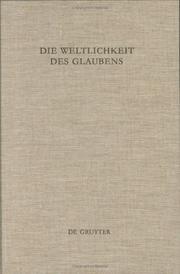 Cover of: Die Weltlichkeit Des Glaubens in Der Alten Kirche: Festschrift Fur Ulrich Wickert Zum Siebzigsten Geburtstag (de Gruyter Expositions In Mathematics,)
