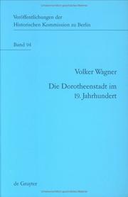Cover of: Die Dorotheenstadt im 19. Jahrhundert: vom vorstädtischen Wohnviertel barocker Prägung zu einem Teil der modernen Berliner City